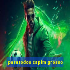 paratodos capim grosso